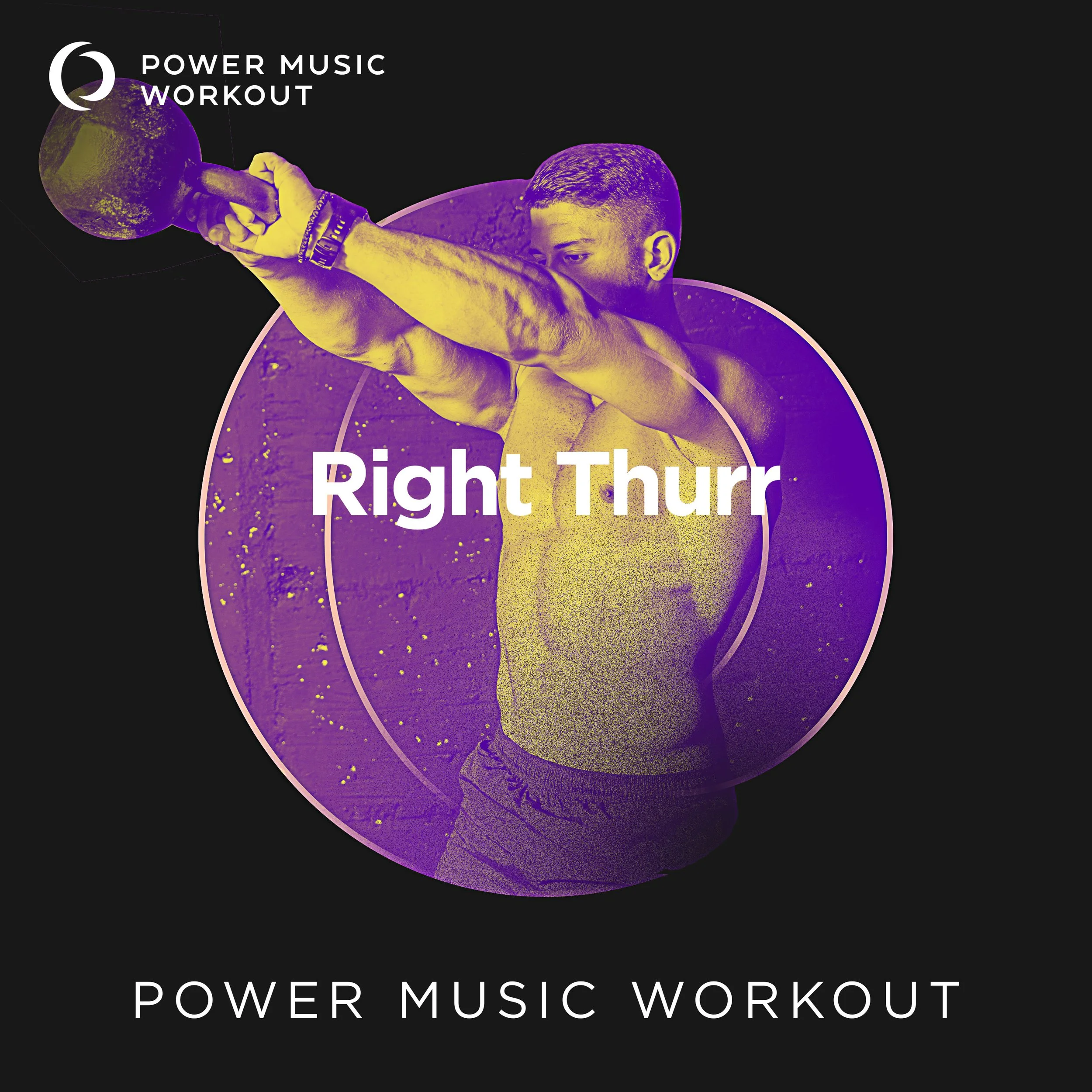 Right Thurr Workout Version (128 BPM)