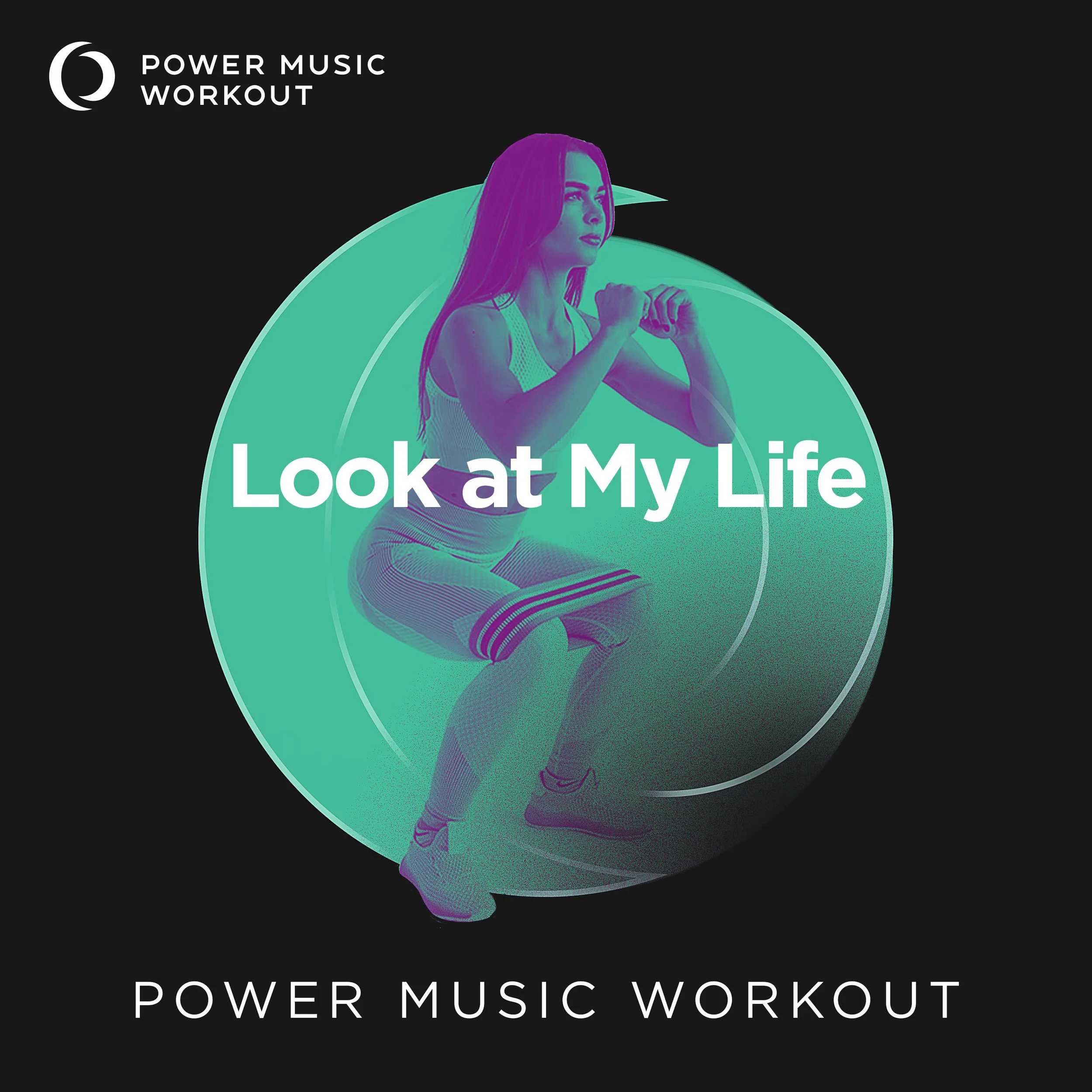 Look at My Life Power Music Workout