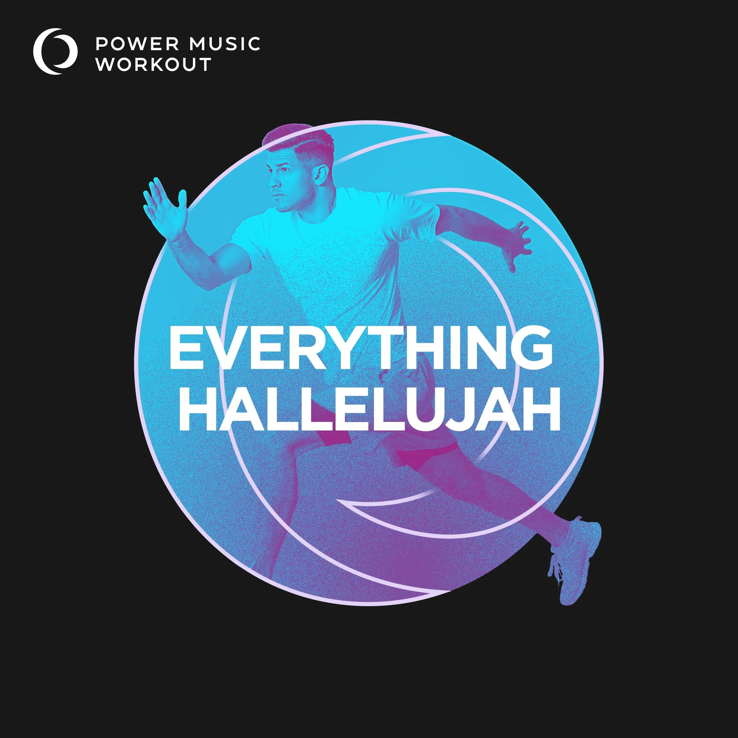 EVERYTHING HALLELUJAH Power Music Workout