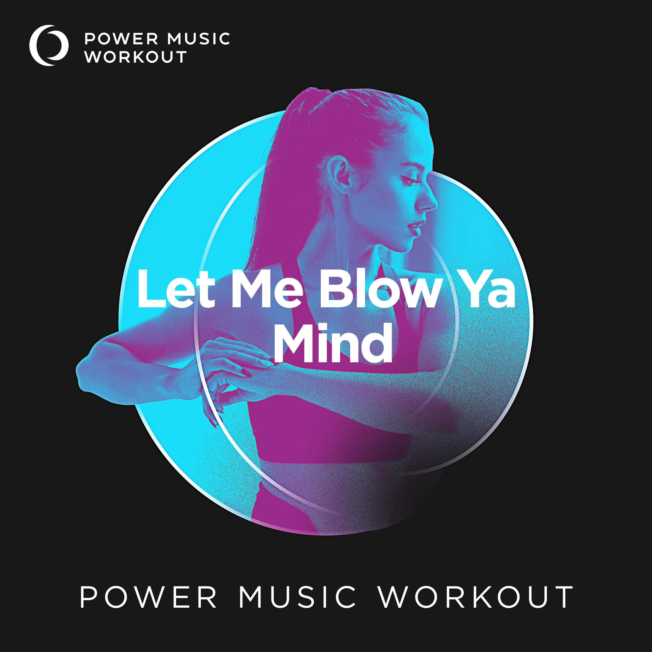 Let Me Blow Ya Mind Power Music Workout