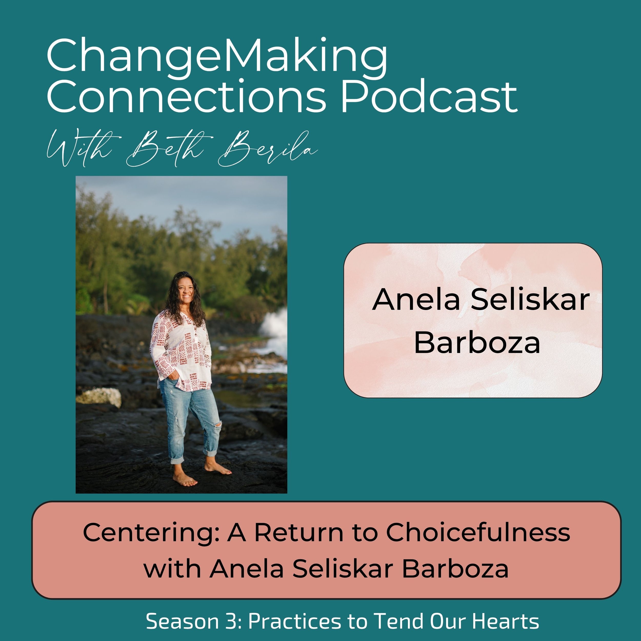 Centering: A Return to Choicefulness with Anela Seliskar Barboza