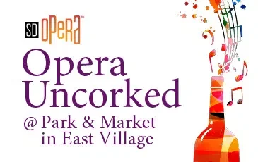 San Diego Opera: Opera Uncorked