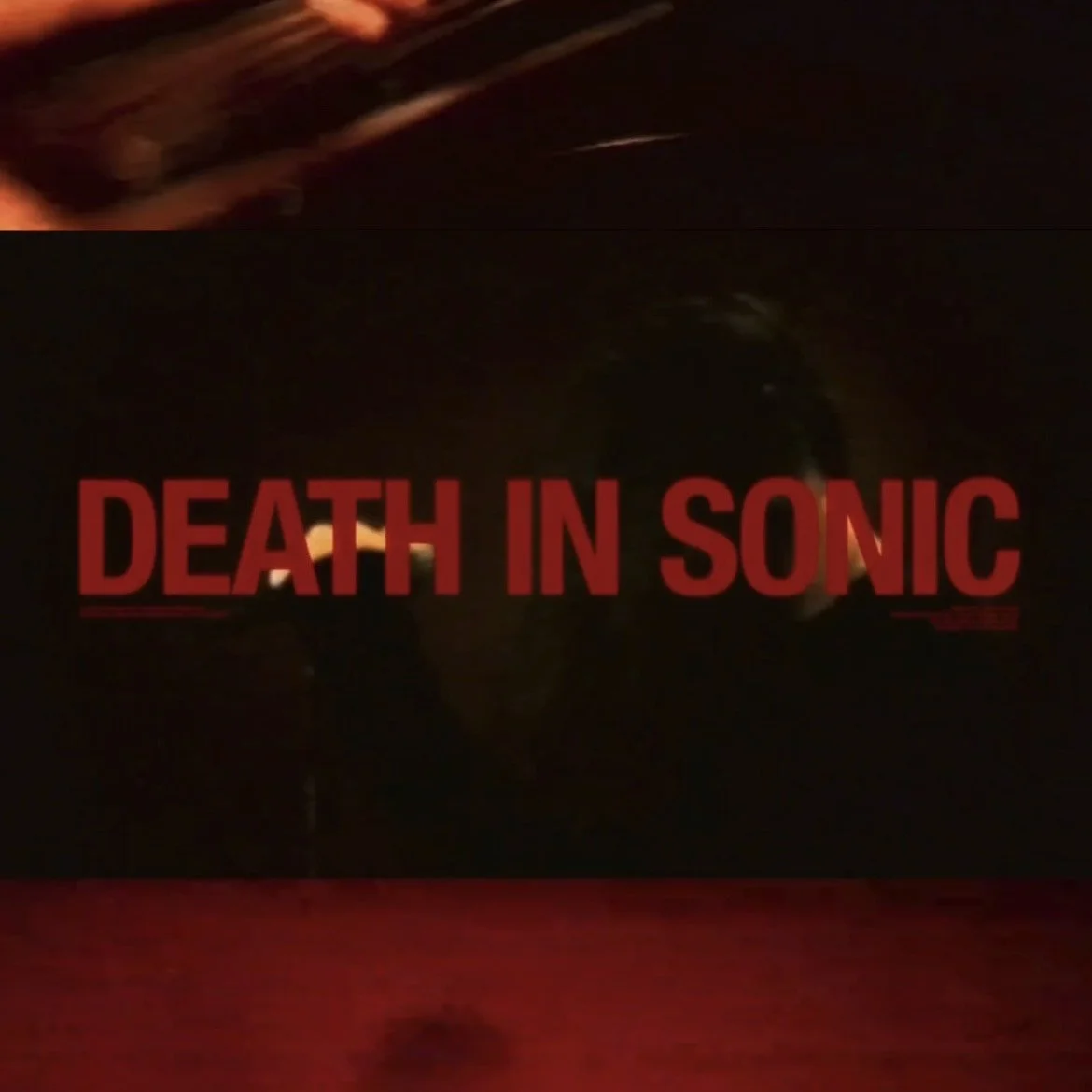 “DEATH BY SONIC” Darkmatter