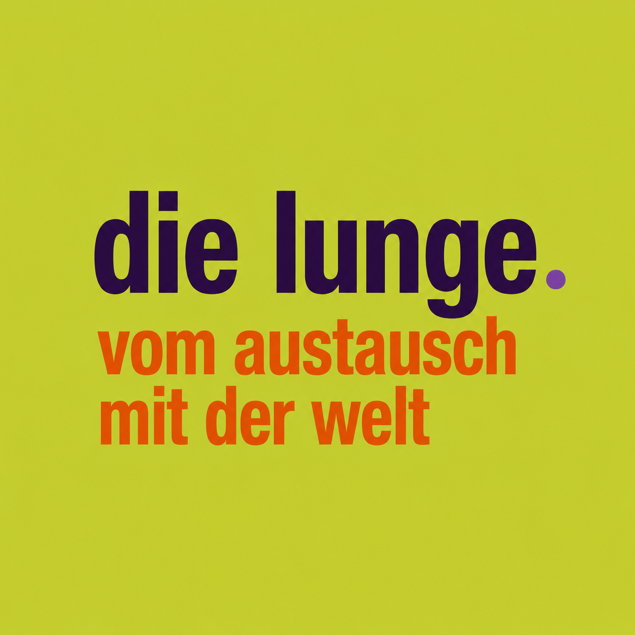 die lunge · vom austausch mit der welt
