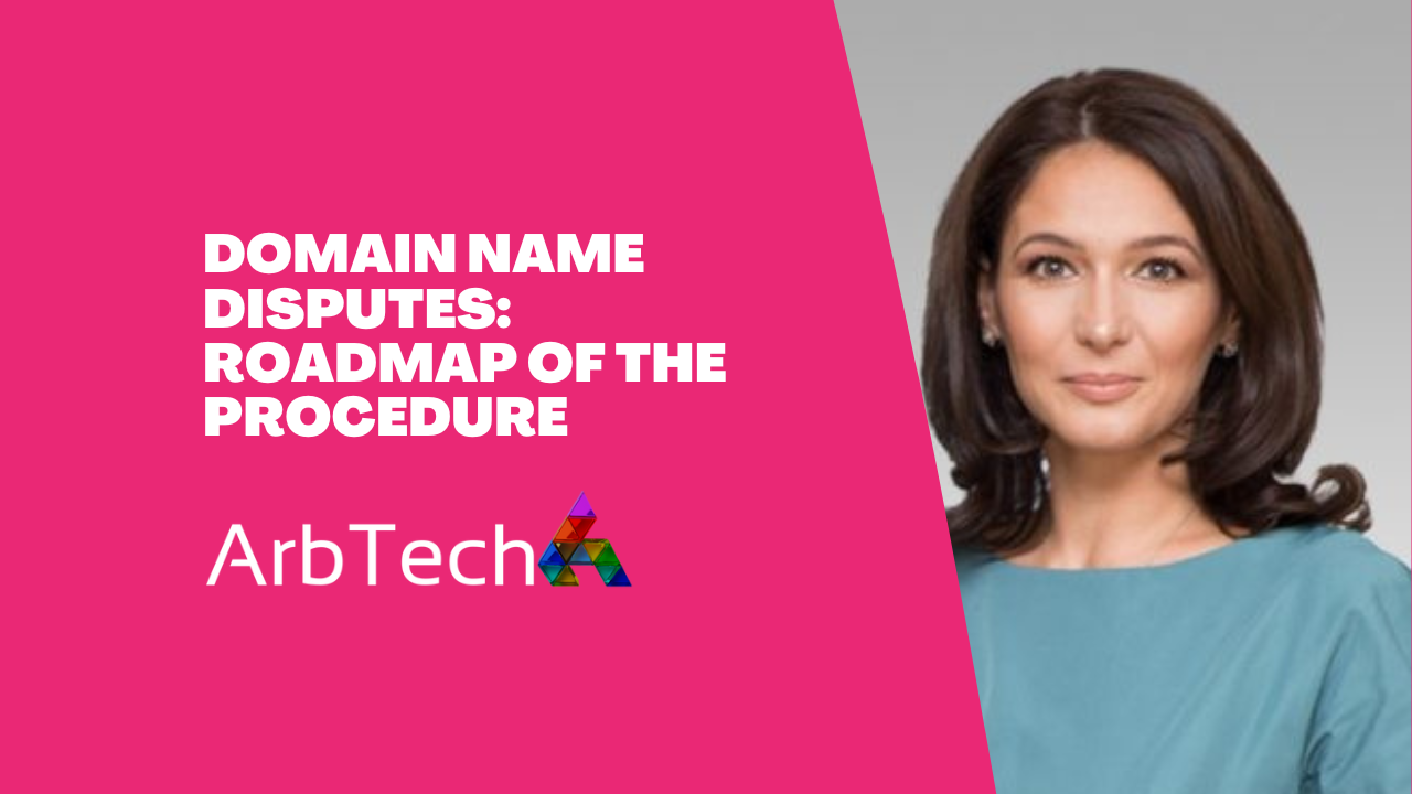 DOMAIN NAME DISPUTES: ROADMAP OF THE PROCEDURE