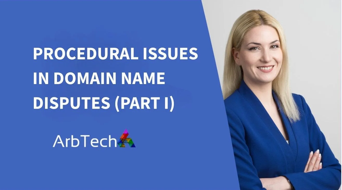 Procedural Issues in Domain Name Disputes (Part I)