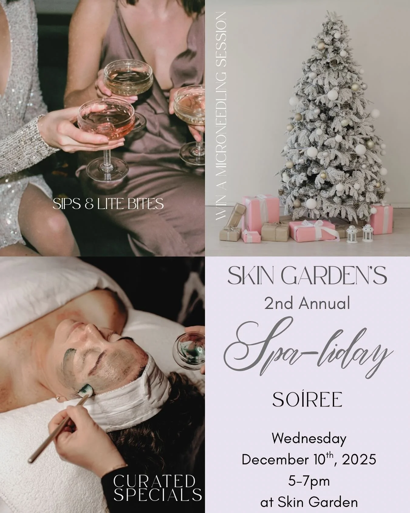 Mark your Calendars because we are doing it again this year! Skin Garden&rsquo;s 2nd Annual So&iacute;ree that is!

🗓️Wednesday, December 10th
⌚️5-7pm
📍Skin Garden

Curated VIP deals
Lite Bites &amp; Sips
A chance to win a complimentary Microneedli
