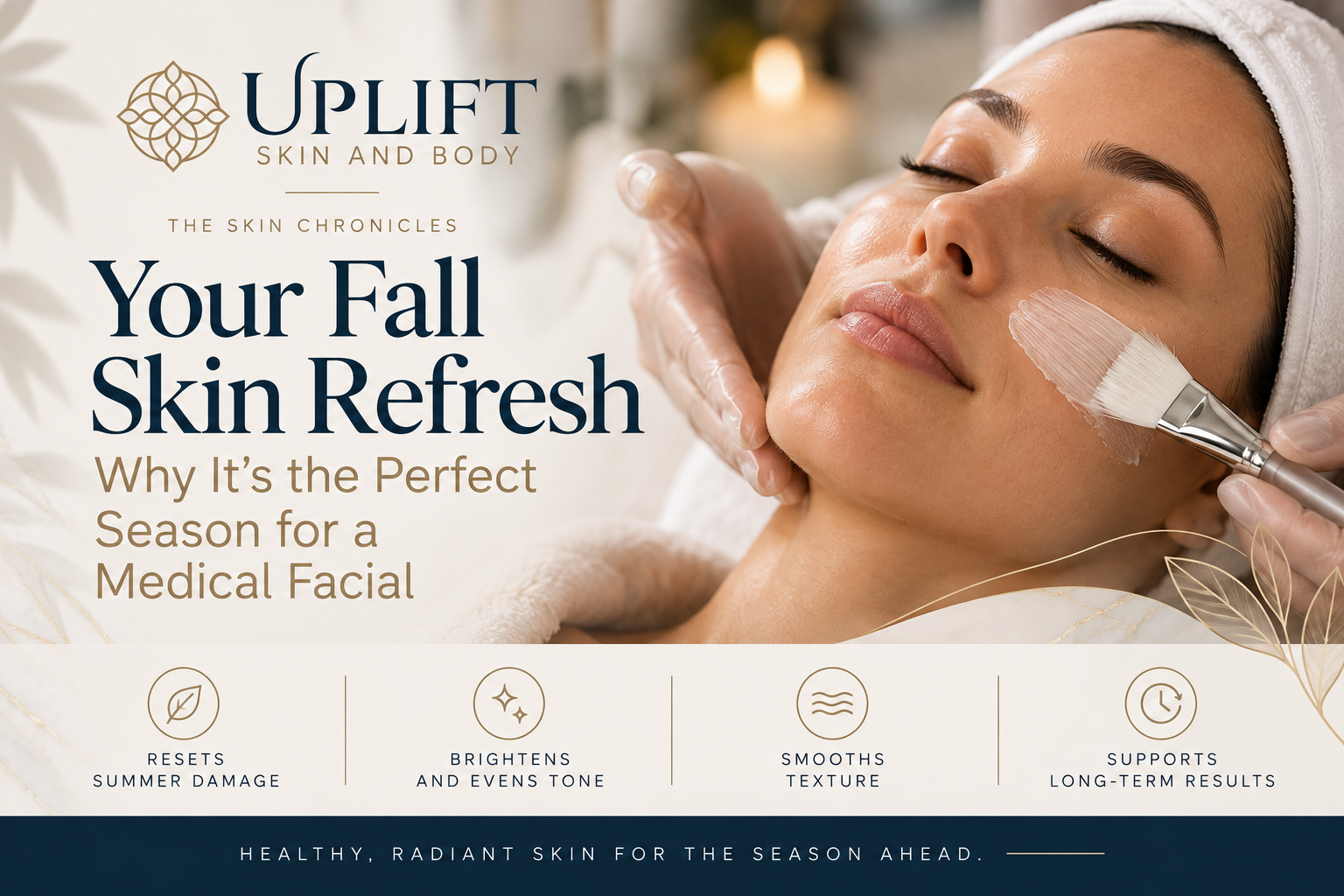 Your Fall Skin Refresh: Why It’s the Perfect Season for a Medical Facial