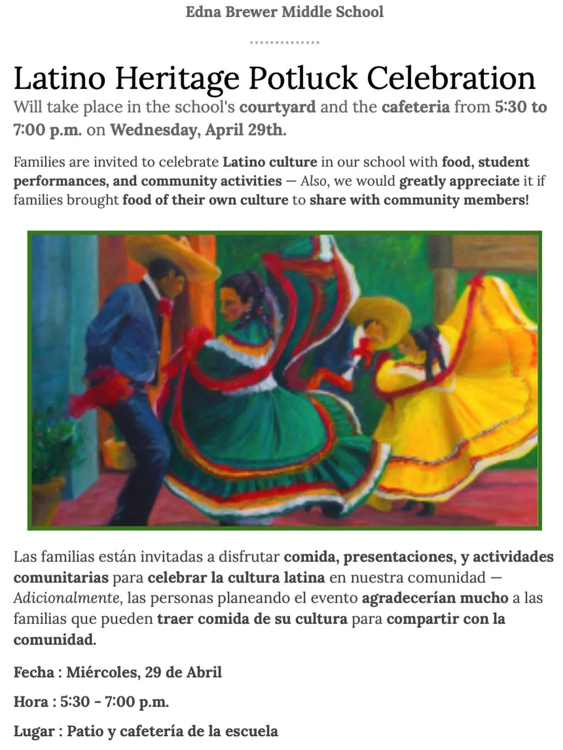 Families are invited to celebrate Latino culture at our school with food, student performances, and community activities. 
We would also greatly appreciate it if families brought a dish from their own culture to share; however, if you&rsquo;re unable