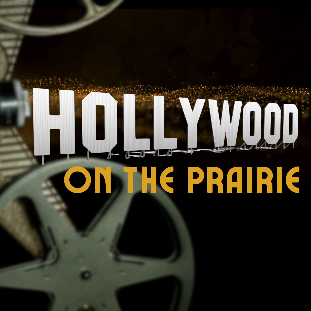 Hollywood on the Prairie