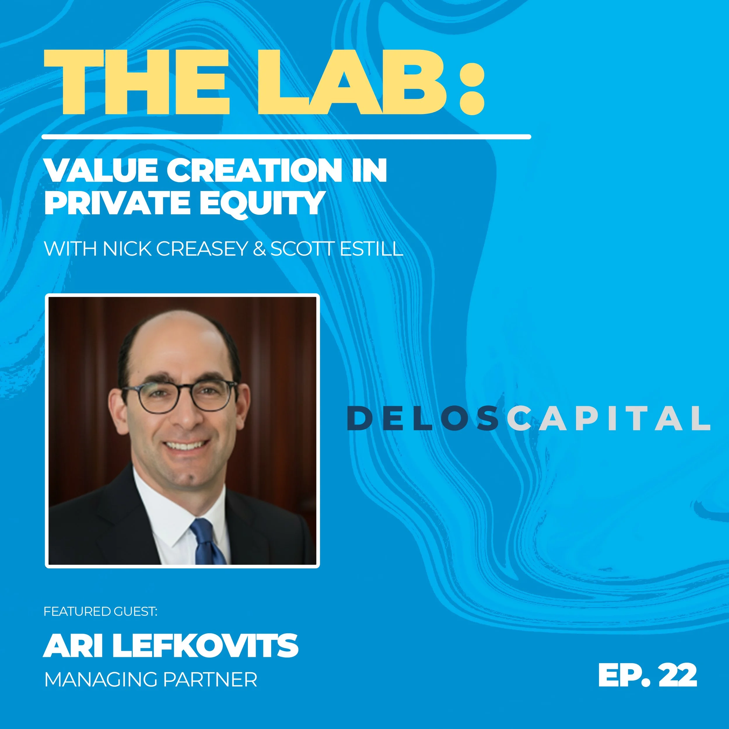 Episode #22: Lessons from the Edge: Special Situations &amp; Value Creation w/ Ari Lefkovits from Delos Capital
