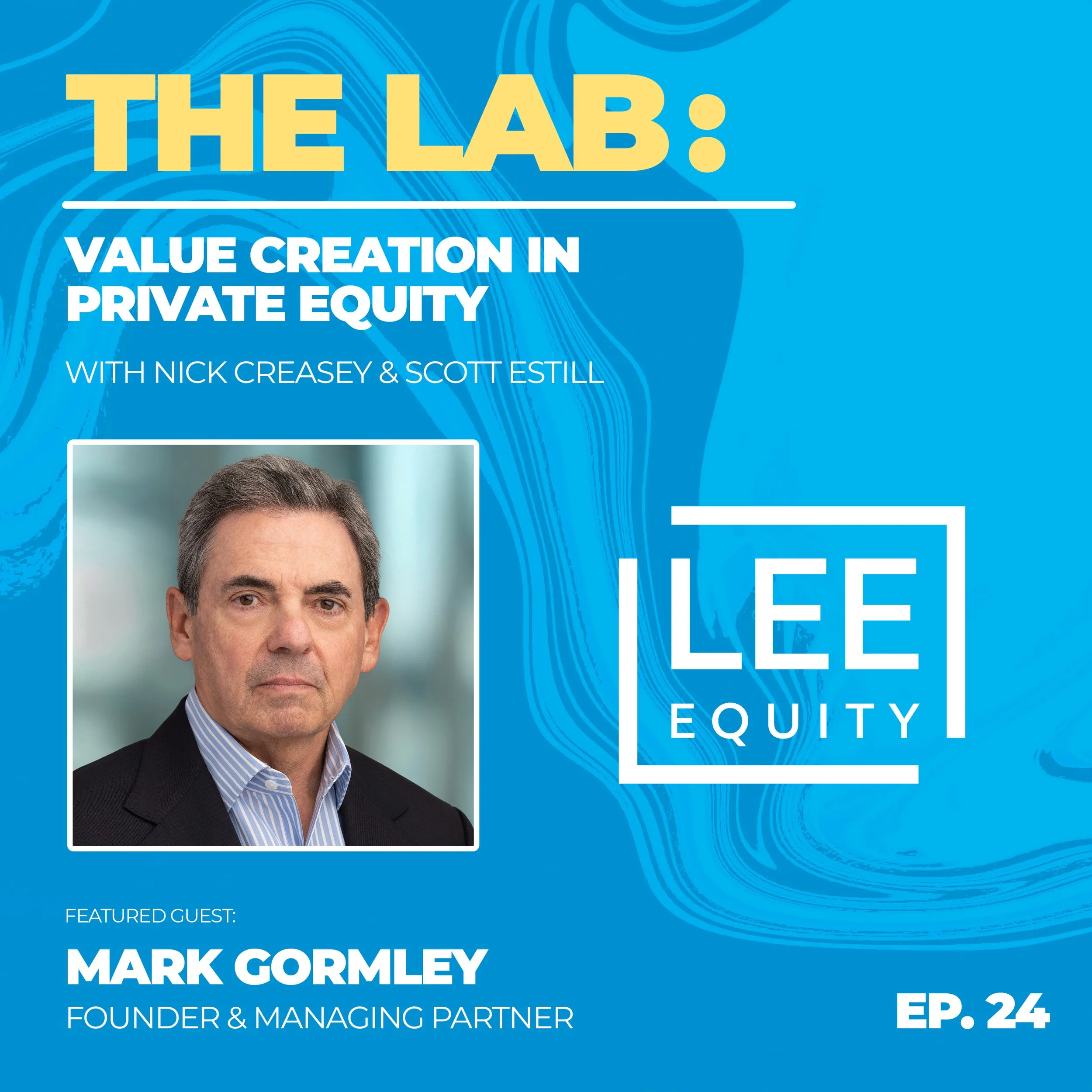 Episode #24: Building Healthcare Platforms That Scale w/ Mark Gormley of Lee Equity Partners