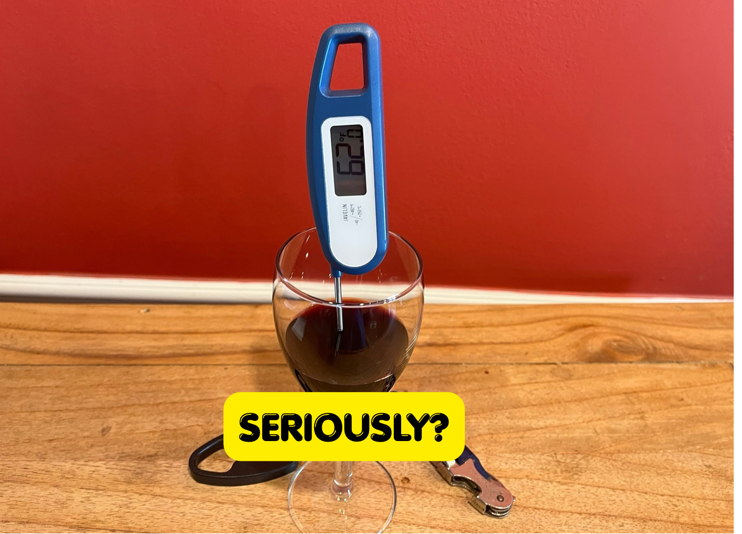 Test the experts Now: Red Wine temperature for the win!