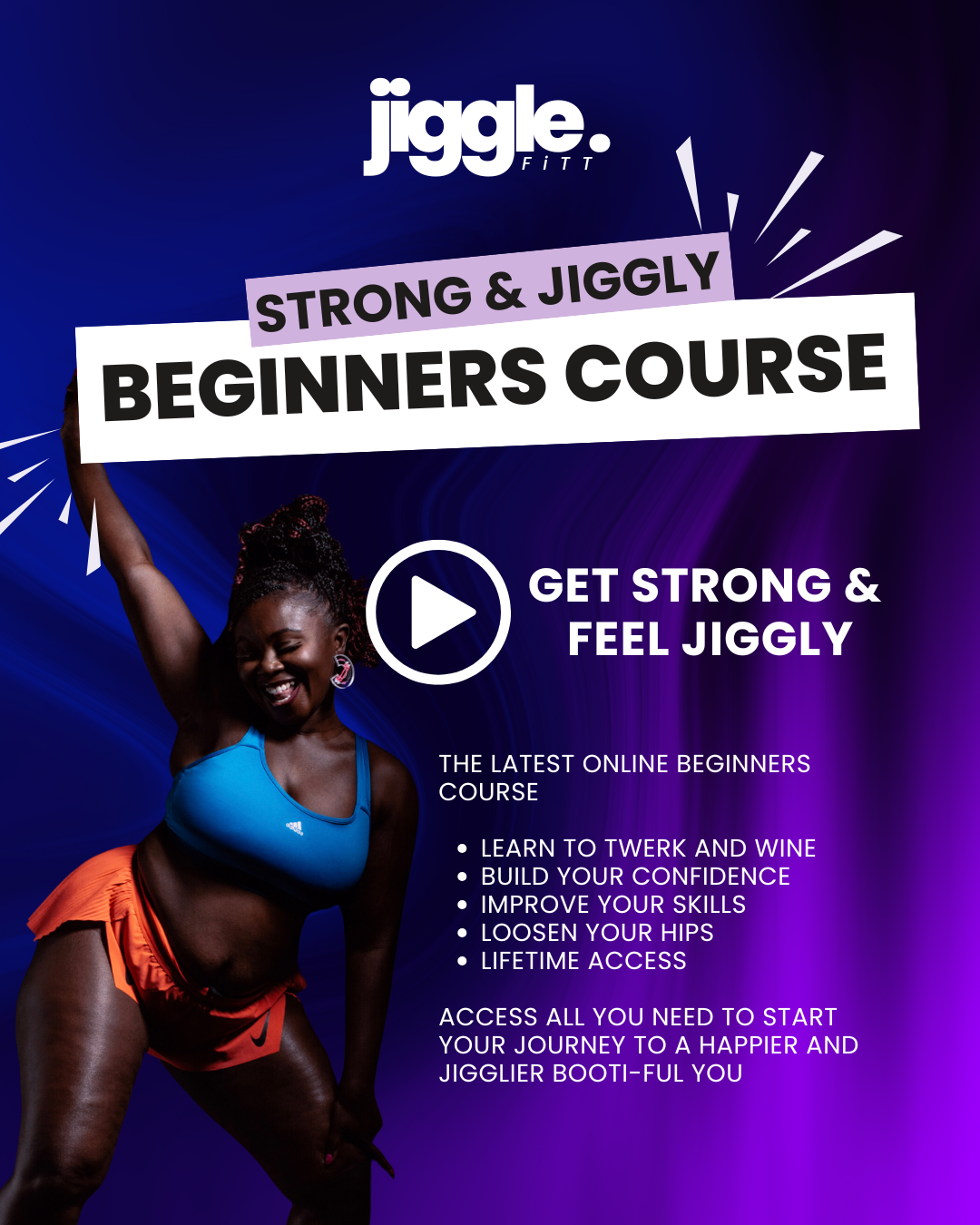 Online advertisement for a beginners dance course titled "Strong & Jiggly." Features a smiling woman in athletic wear with her arm raised, and includes a play button icon. Text highlights course benefits like learning to twerk, building confidence, and loosening hips.