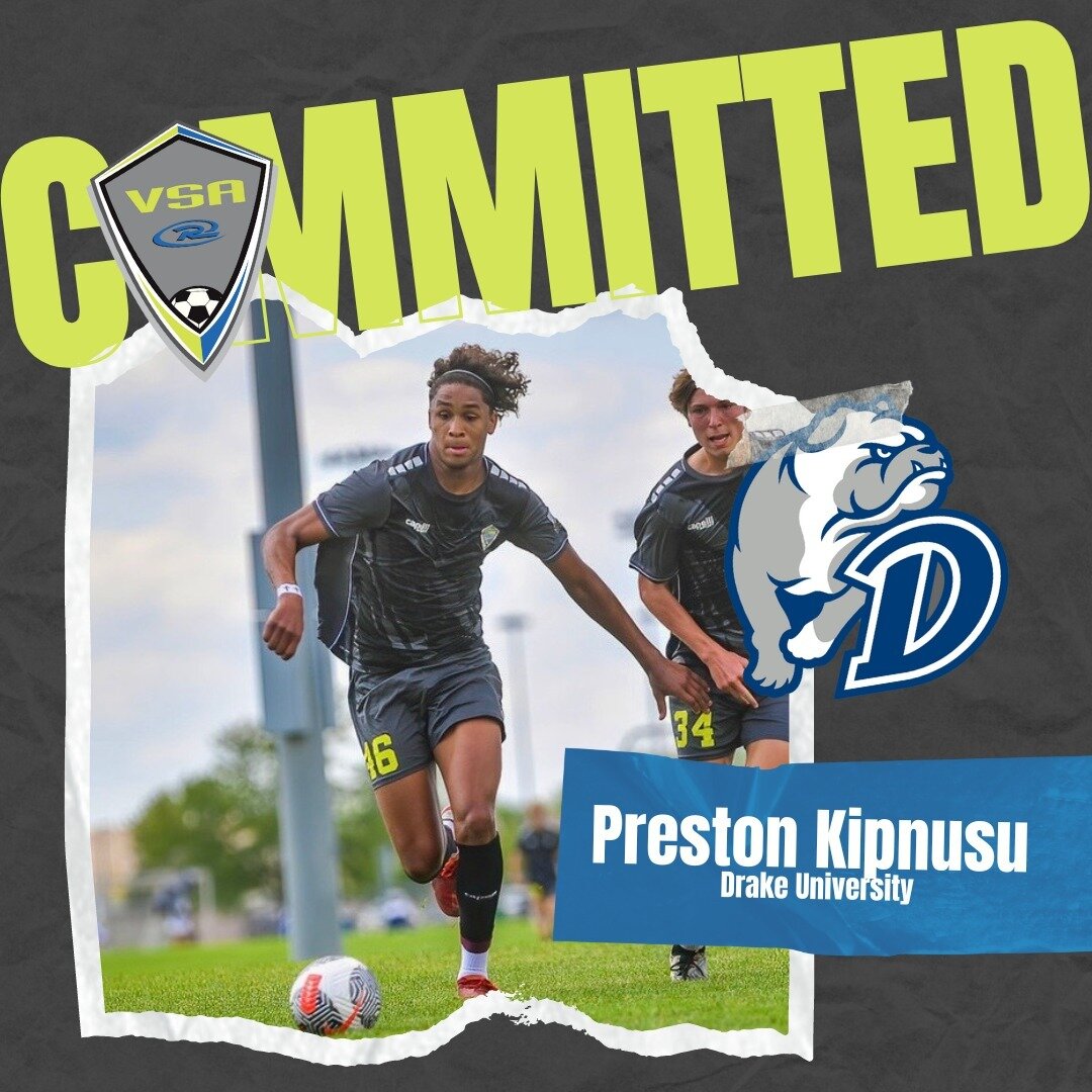 Congratulations to Preston Kipnusu (VSA Rush 2005/06 ECNL Boys) on his commitment to Drake University!

We're excited to see all that Preston continues to accomplish this year &amp; we can't wait to cheer him on at the collegiate level next fall!! #v