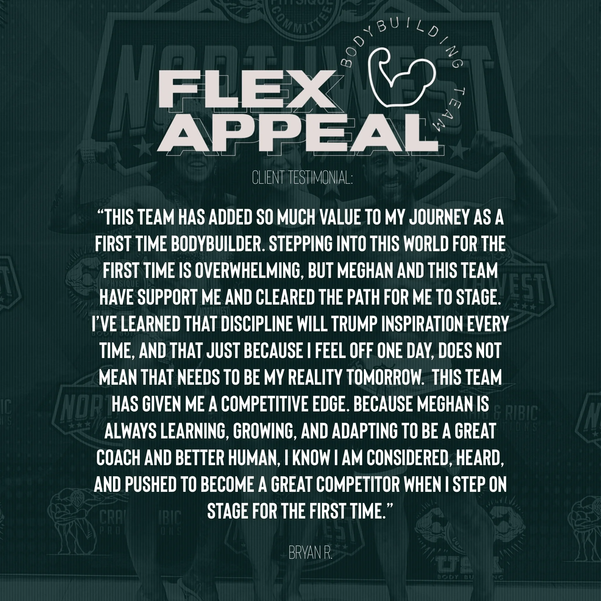 Client testimonial for Flex Appeal gym featuring a positive review from Bryan R., praising Meghan and the team for support, discipline, and growth in bodybuilding.