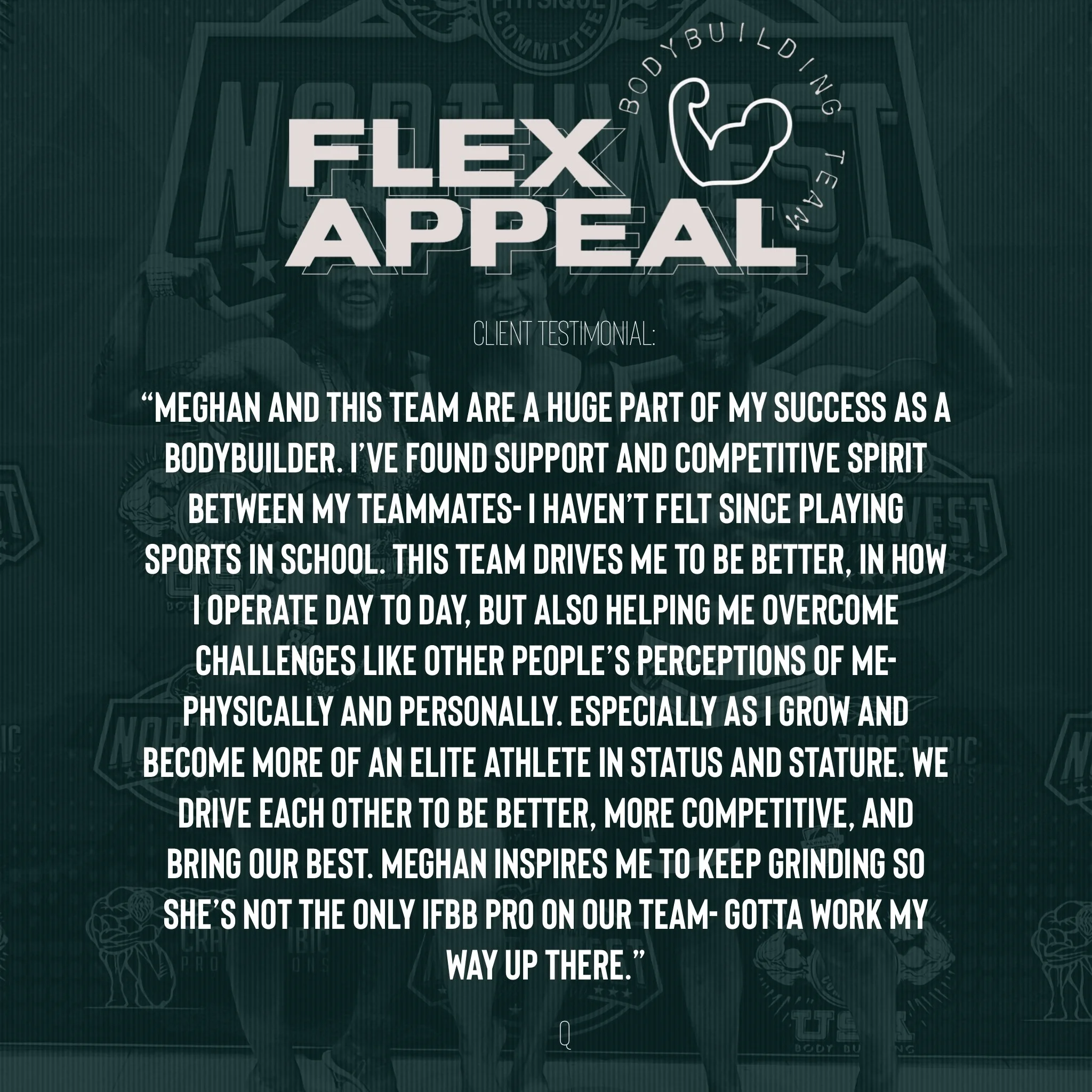 Client testimonial for Flex Appeal, a bodybuilding team, with a background of smiling bodybuilders in competition poses and text describing their positive experience and motivation.