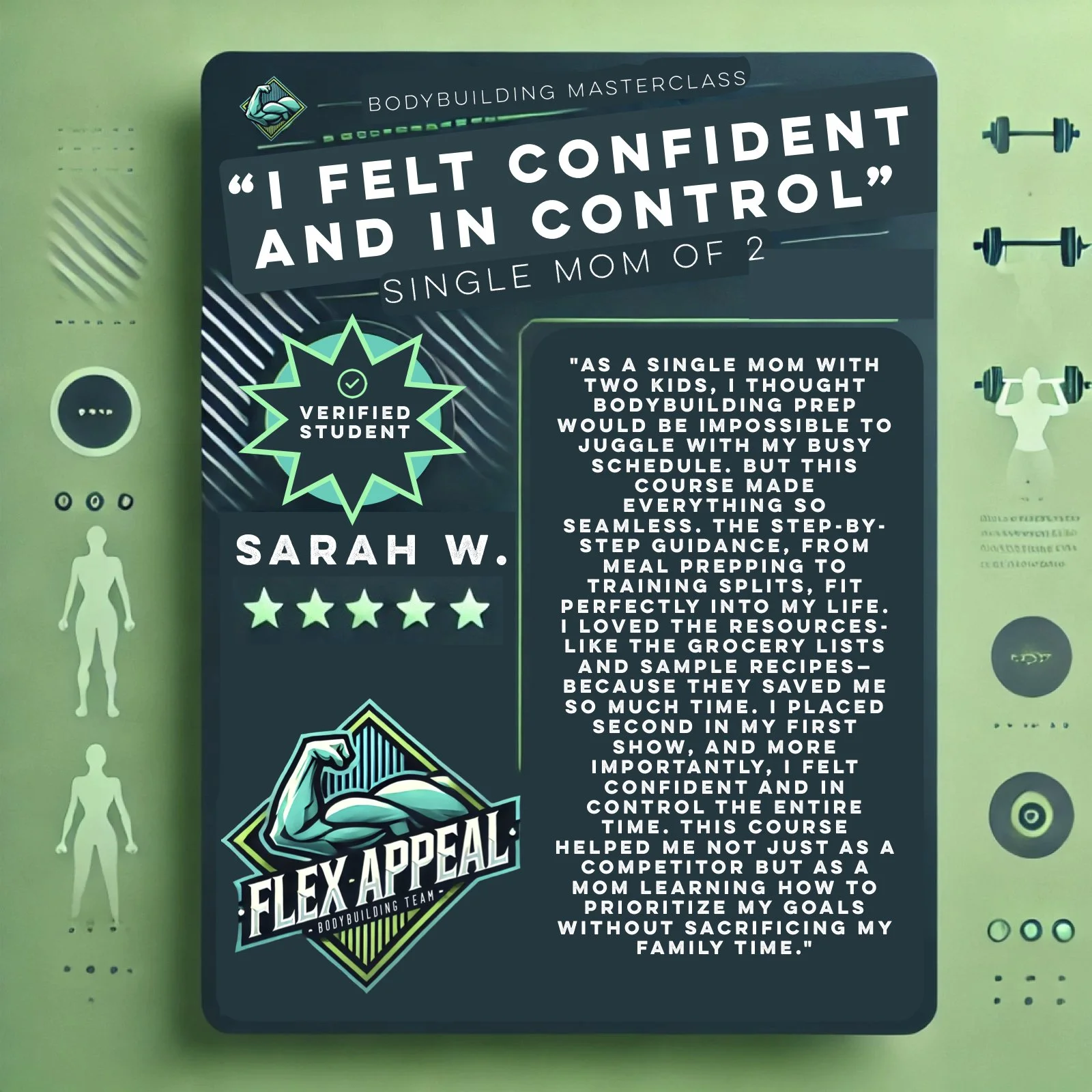 A promotional poster for a bodybuilding masterclass titled 'Flex Appeal.' It features a quote from Sarah W. praising the course for building confidence and control, highlighting a resourceful approach to fitness and family life. The poster includes graphics such as a muscular arm, a verified student badge, stars, and workout icons.