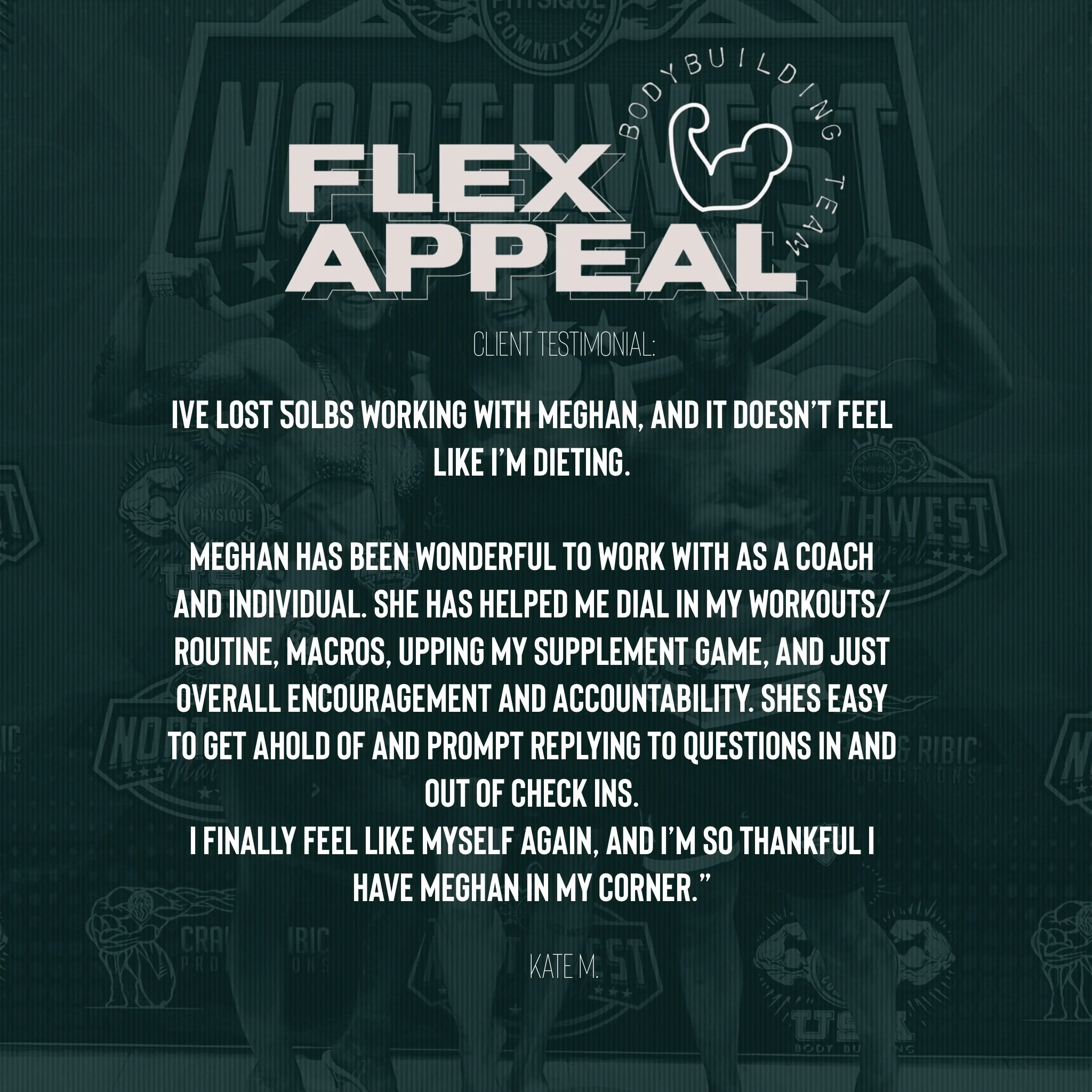 Client testimonial for Flex Appeal, praising Meghan's coaching for workout routine, macros, supplement game, encouragement, and accountability, resulting in feeling like oneself again.