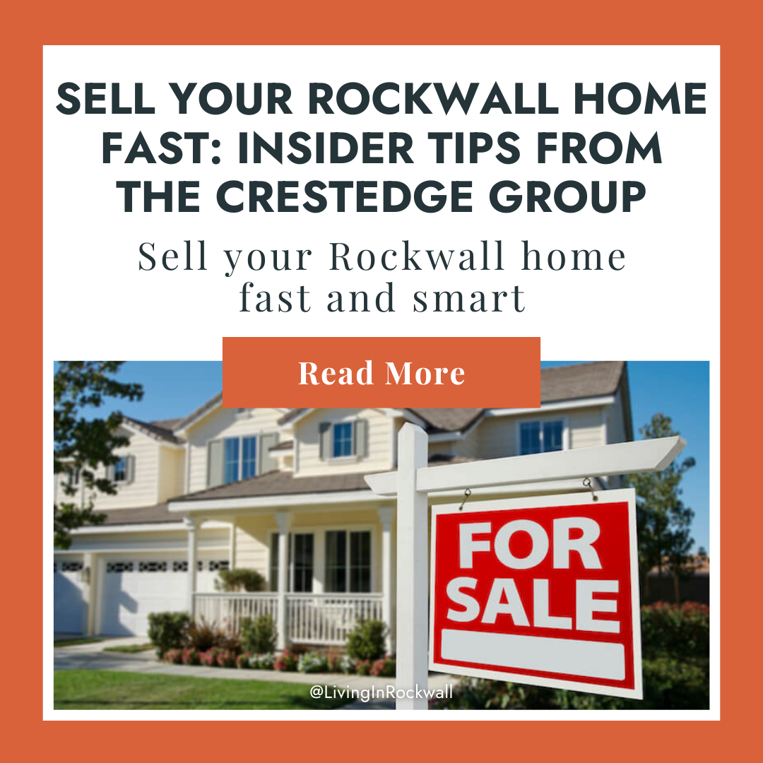 Sell Your Rockwall Home Fast: Insider Tips from The Crestedge Group