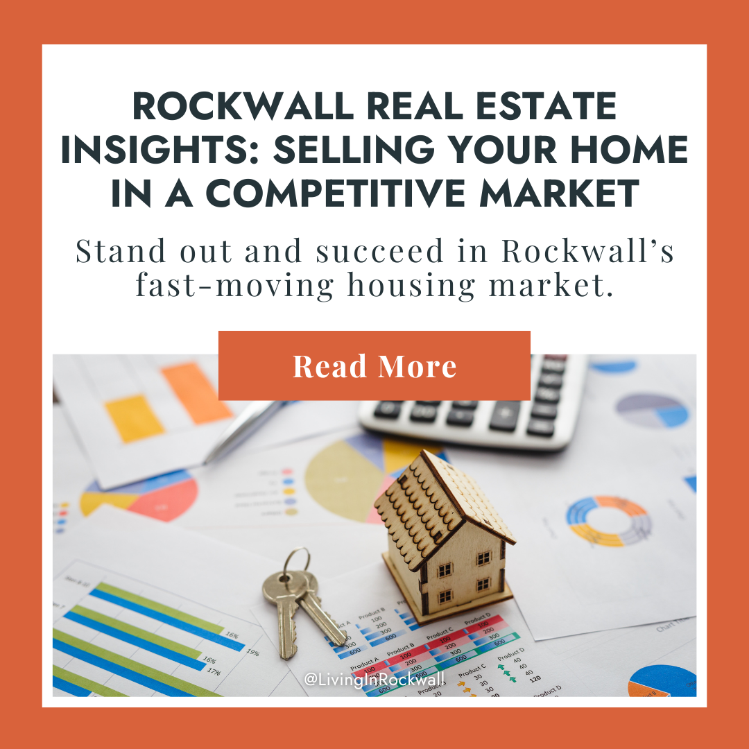 Rockwall Real Estate Insights: Selling Your Home in a Competitive Market