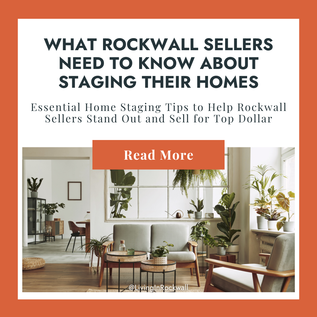 What Rockwall Sellers Need to Know About Staging Their Homes
