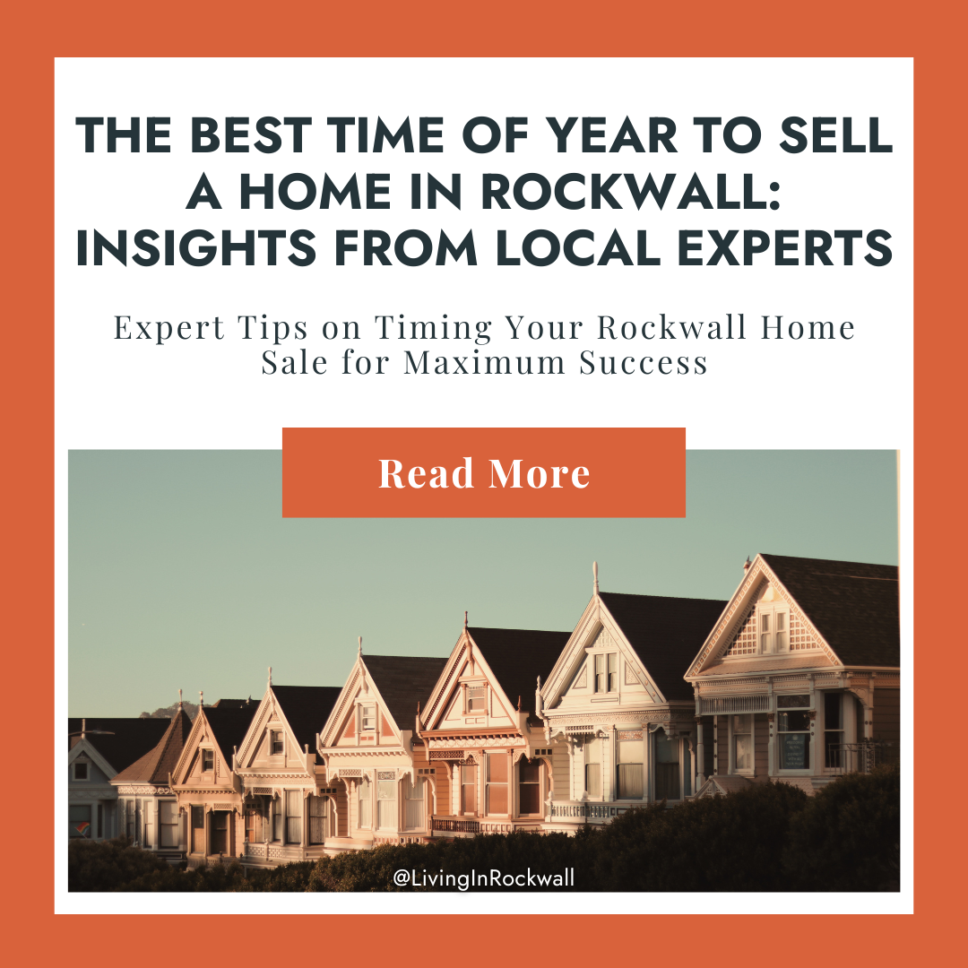 The Best Time of Year to Sell a Home in Rockwall: Insights from Local Experts