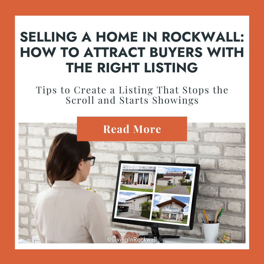 Selling a Home in Rockwall: How to Attract Buyers with the Right Listing