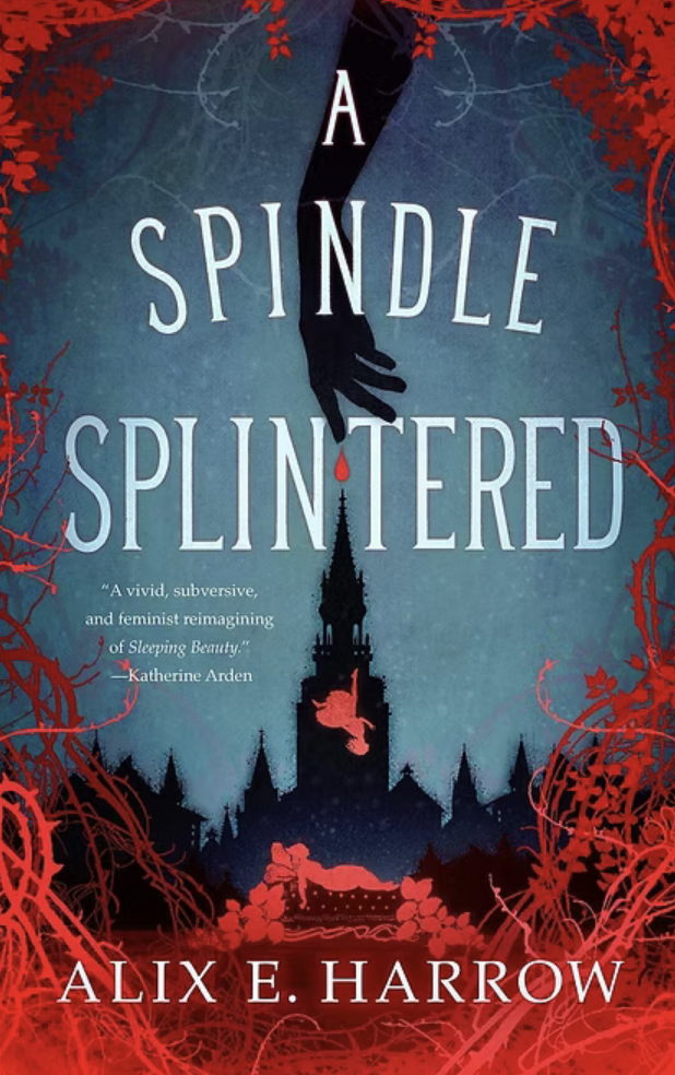 Book cover image for "A Spindle Splintered", by Alix E. Harrow
