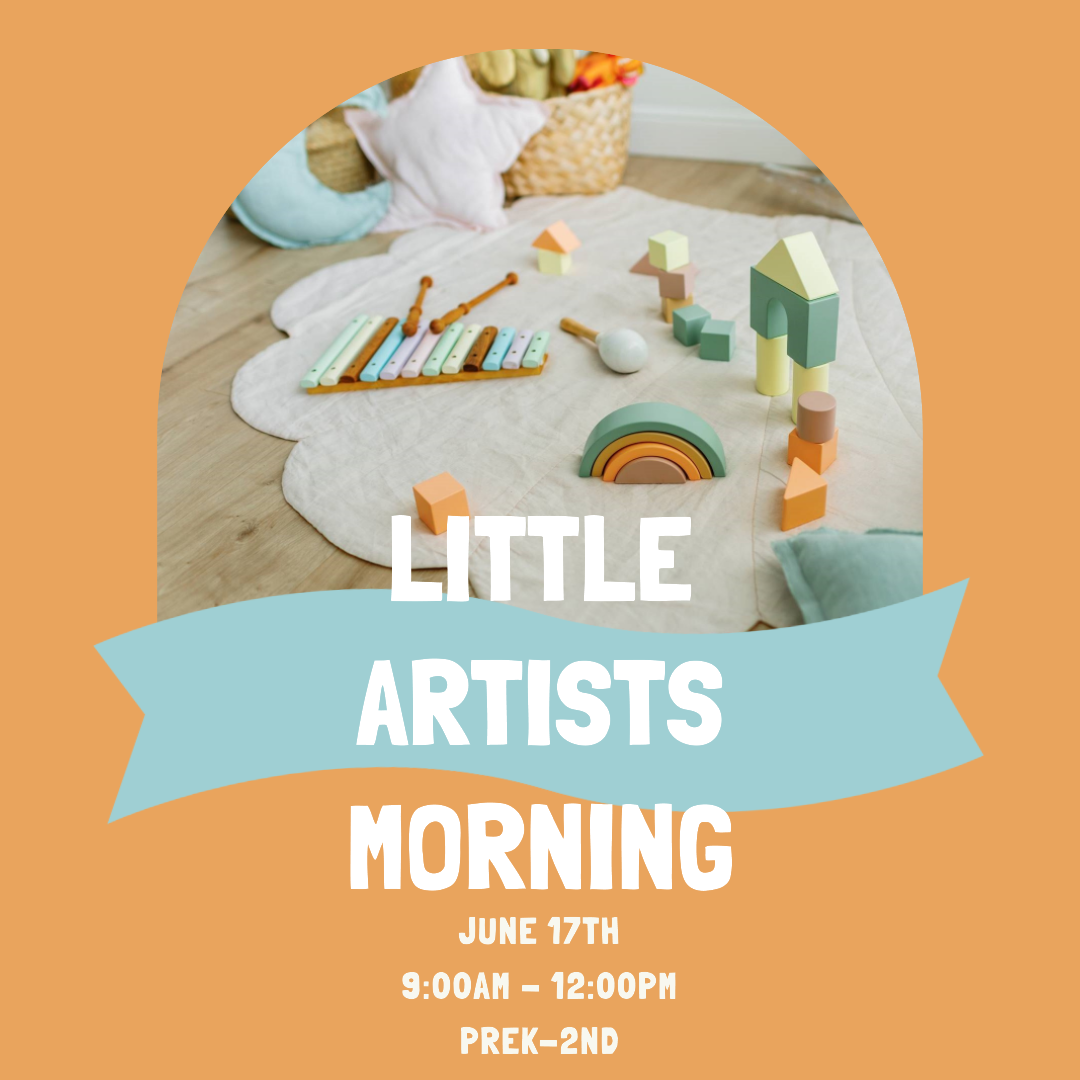 June 17, 2026- Little Artist Morning