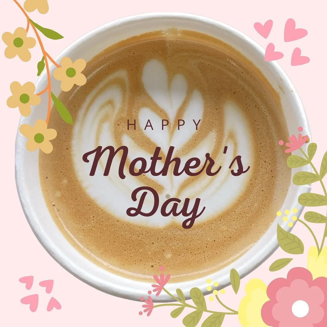&ldquo;A mom teaches love by living it.&rdquo; ~R. Tankersley. Happy Mother&rsquo;s Day to our caffeinated moms!