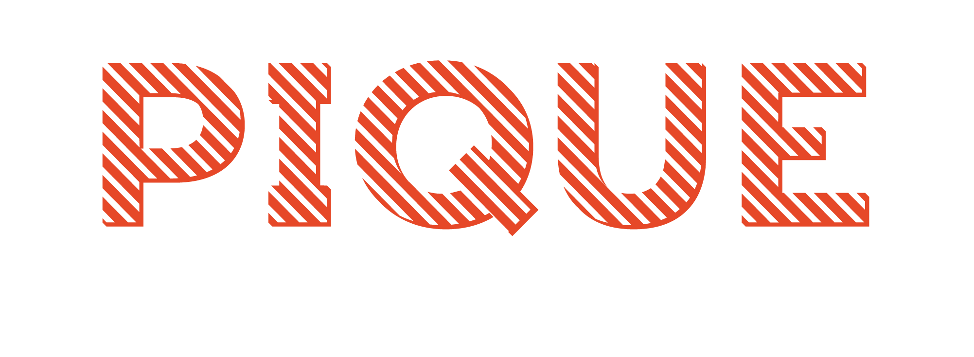 The word 'PIQUE' in large, bold, orange and black striped letters on a black background.