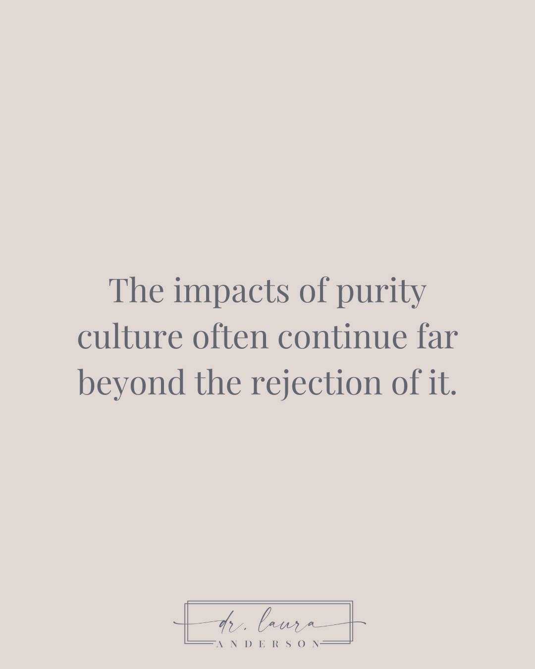 I am not exaggerating when I say that over 90% of the clients I work with and the clients that the other practitioners at the Center for Trauma Resolution and Recovery work with are navigating some sort of harmful impact of purity culture.

It&rsquo;