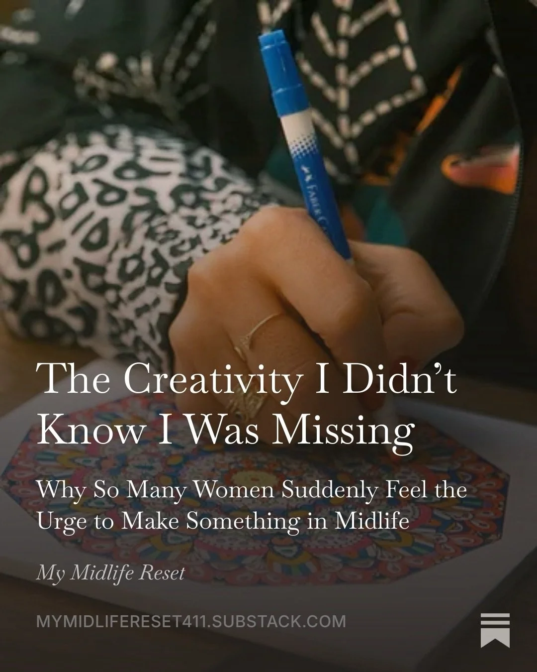 One of the interesting surprises of midlife is discovering that the desire to create doesn&rsquo;t disappear with age&mdash;it often becomes stronger. The difference is that, for the first time in decades, many women finally have enough space to wond