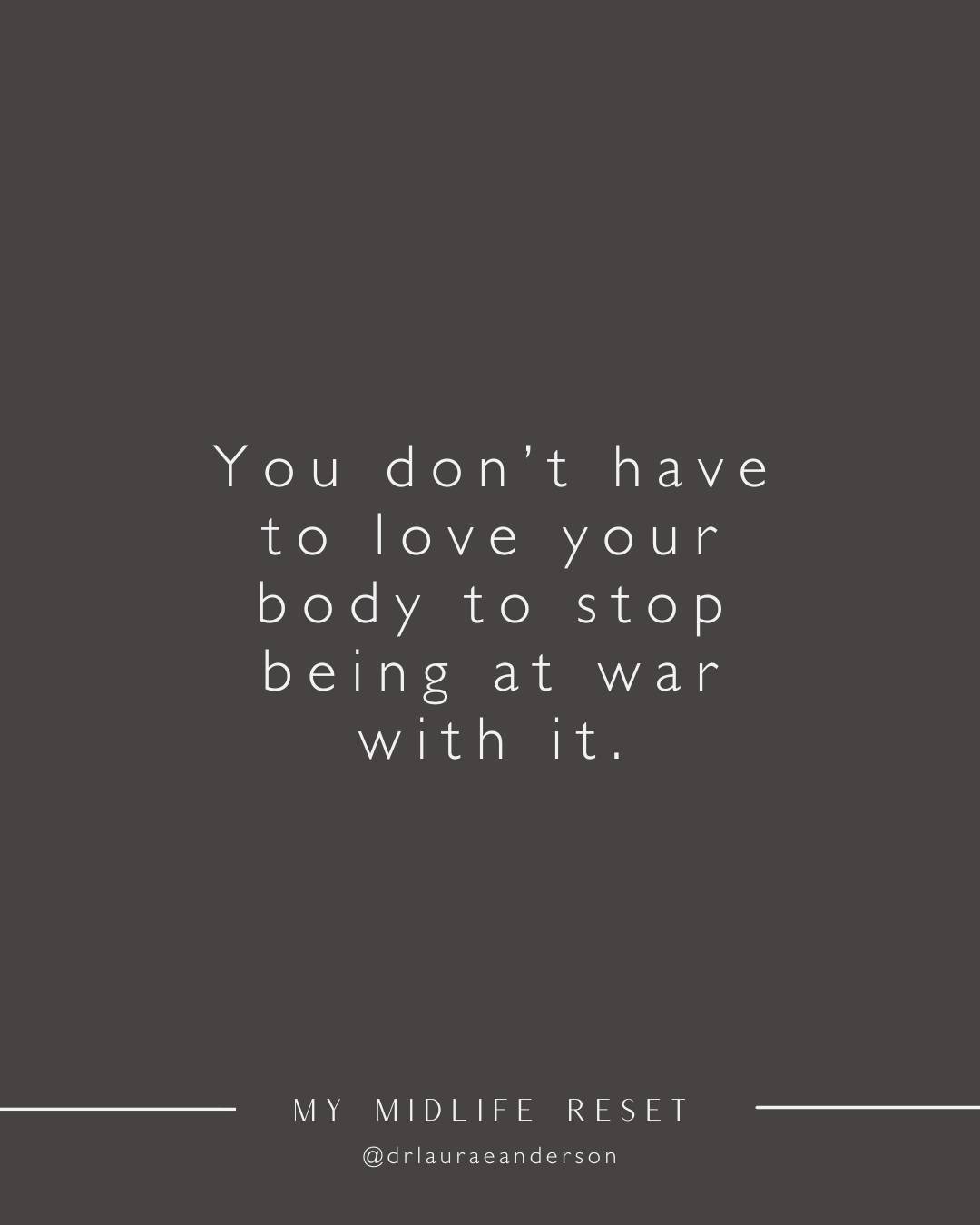 I think one of the reasons body positivity doesn&rsquo;t always resonate with women in midlife is because it can feel too far away. Especially when you&rsquo;re experiencing things like pain, fatigue, weight and health changes, or any number of other