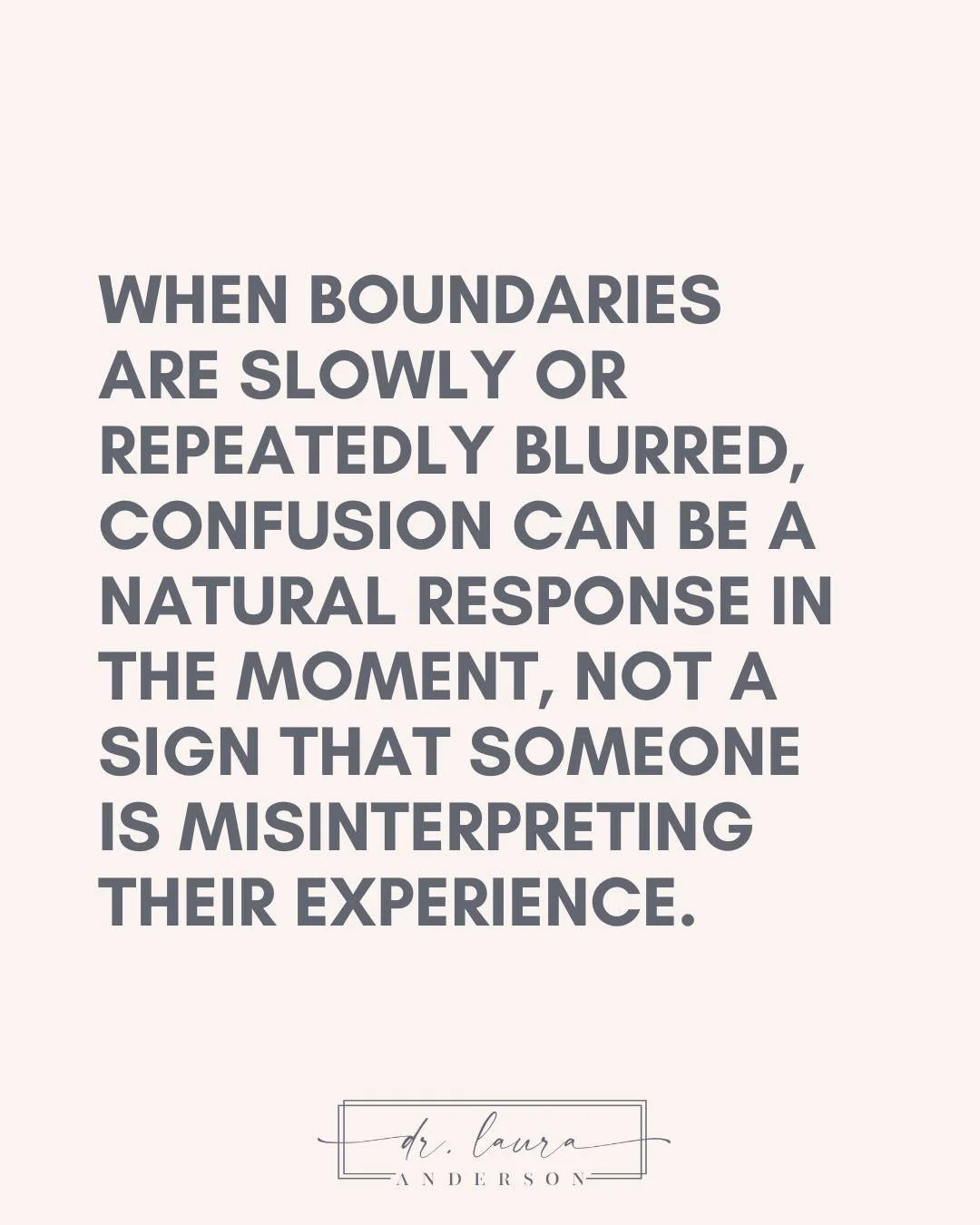 When boundaries are not clearly defined, consistently respected, or openly talked about, it can become genuinely difficult to understand what is happening in the moment.

In many relationships or systems, boundary crossings don&rsquo;t usually happen