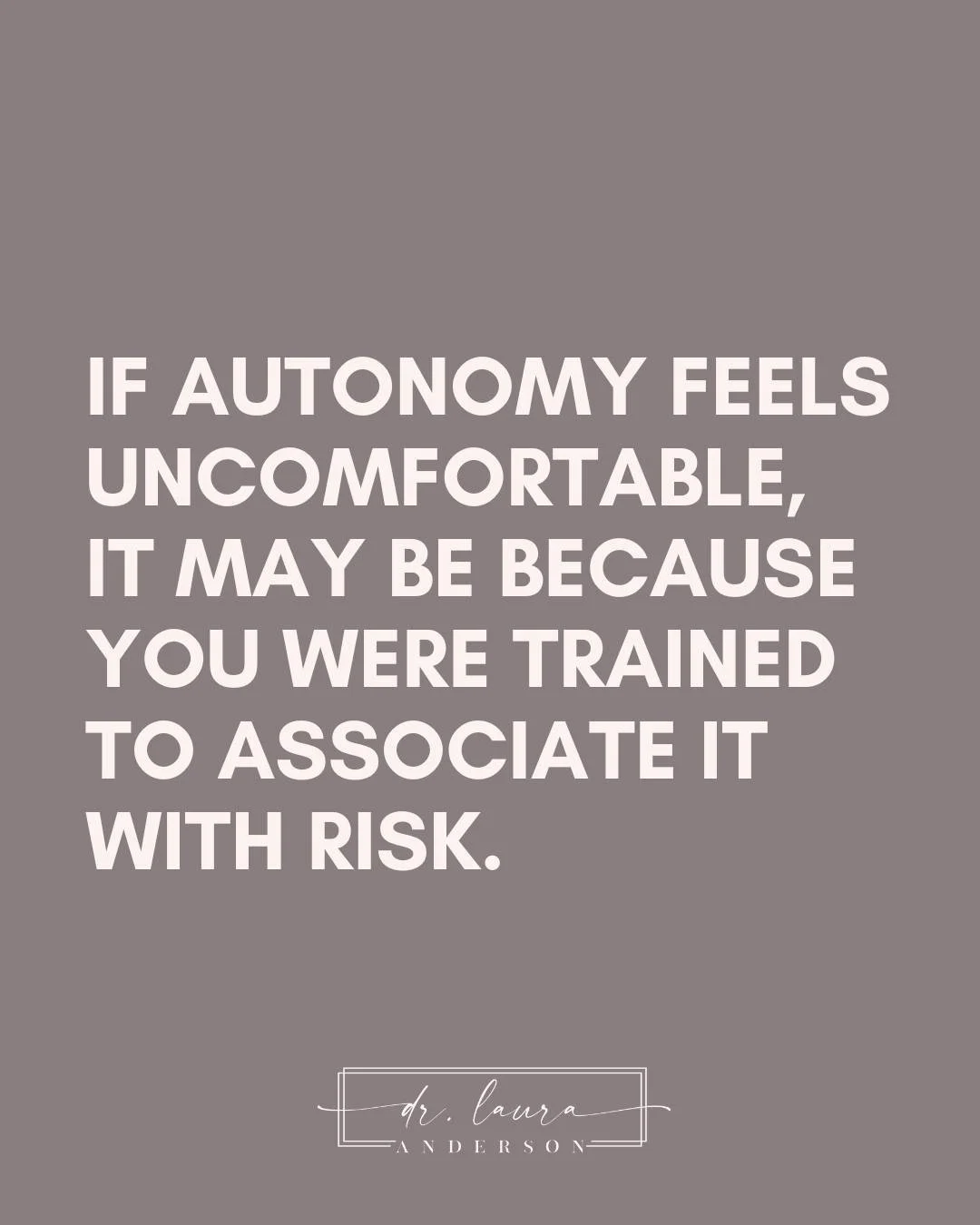 A misconception that many people have about autonomy is that it should immediately feel empowering. For many people, however, it doesn&rsquo;t. Autonomy can actually feel pretty terrifying&ndash;because autonomy was never presented as something safe.