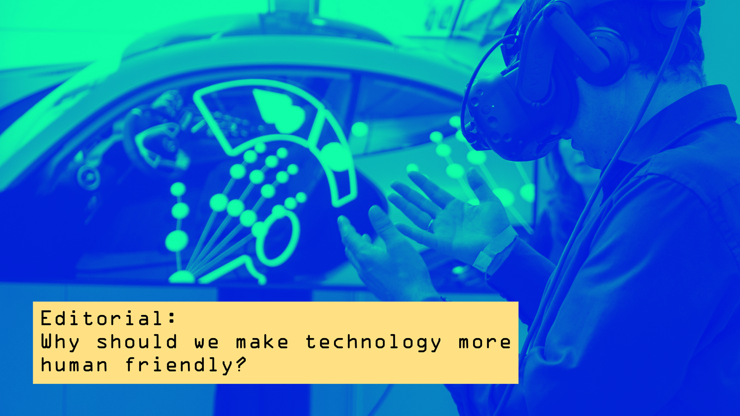 Why should we make tech more human friendly? — G.M.S.C. Consulting