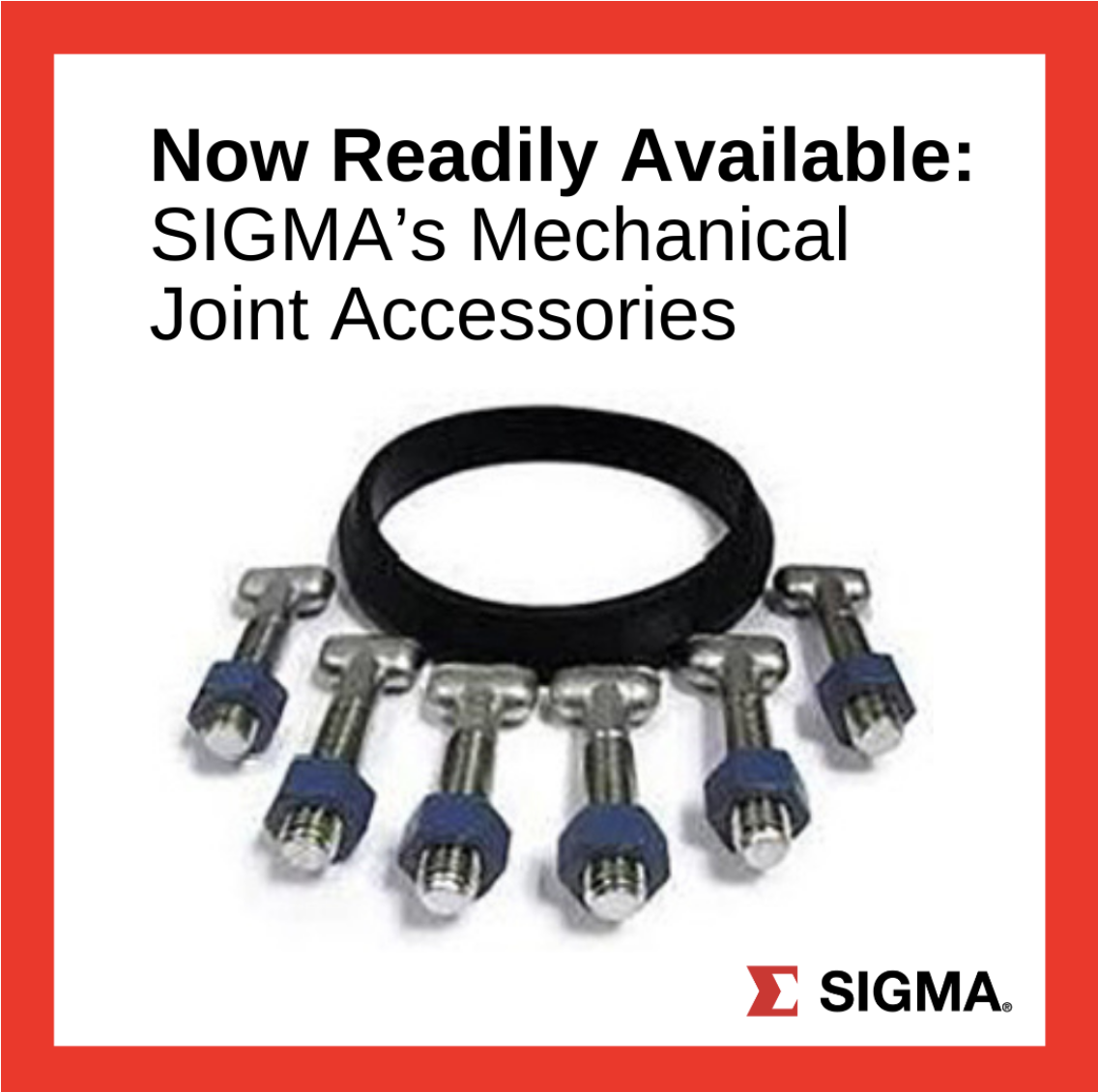 Now Readily Available: SIGMA’s Mechanical Joint Accessories