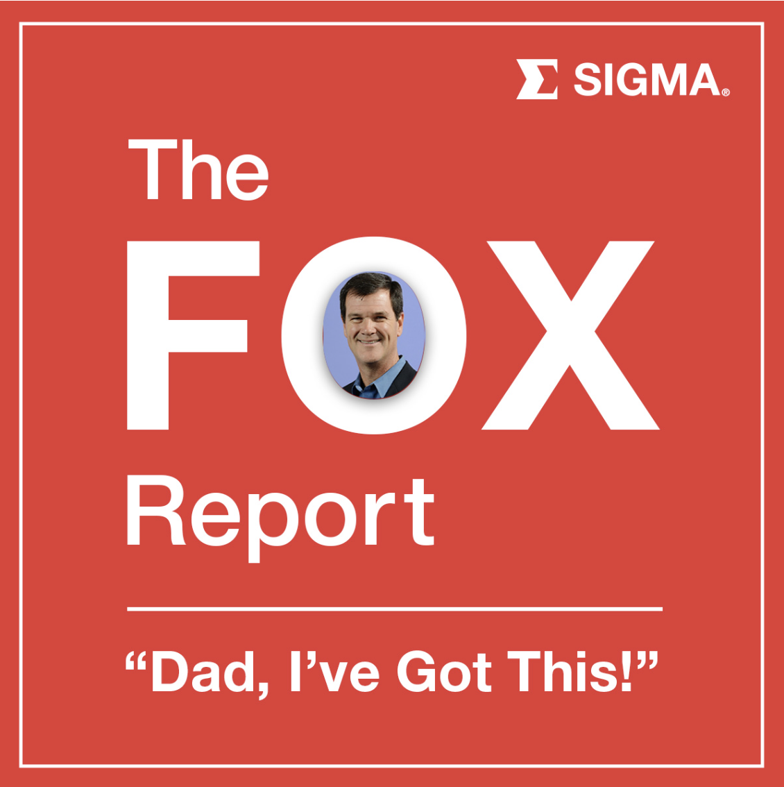 “Dad, I’ve Got this!”