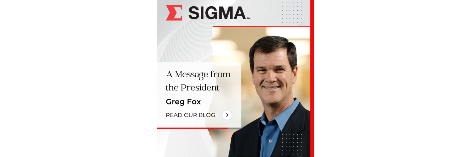 A Message from the President — Sigma Corporation