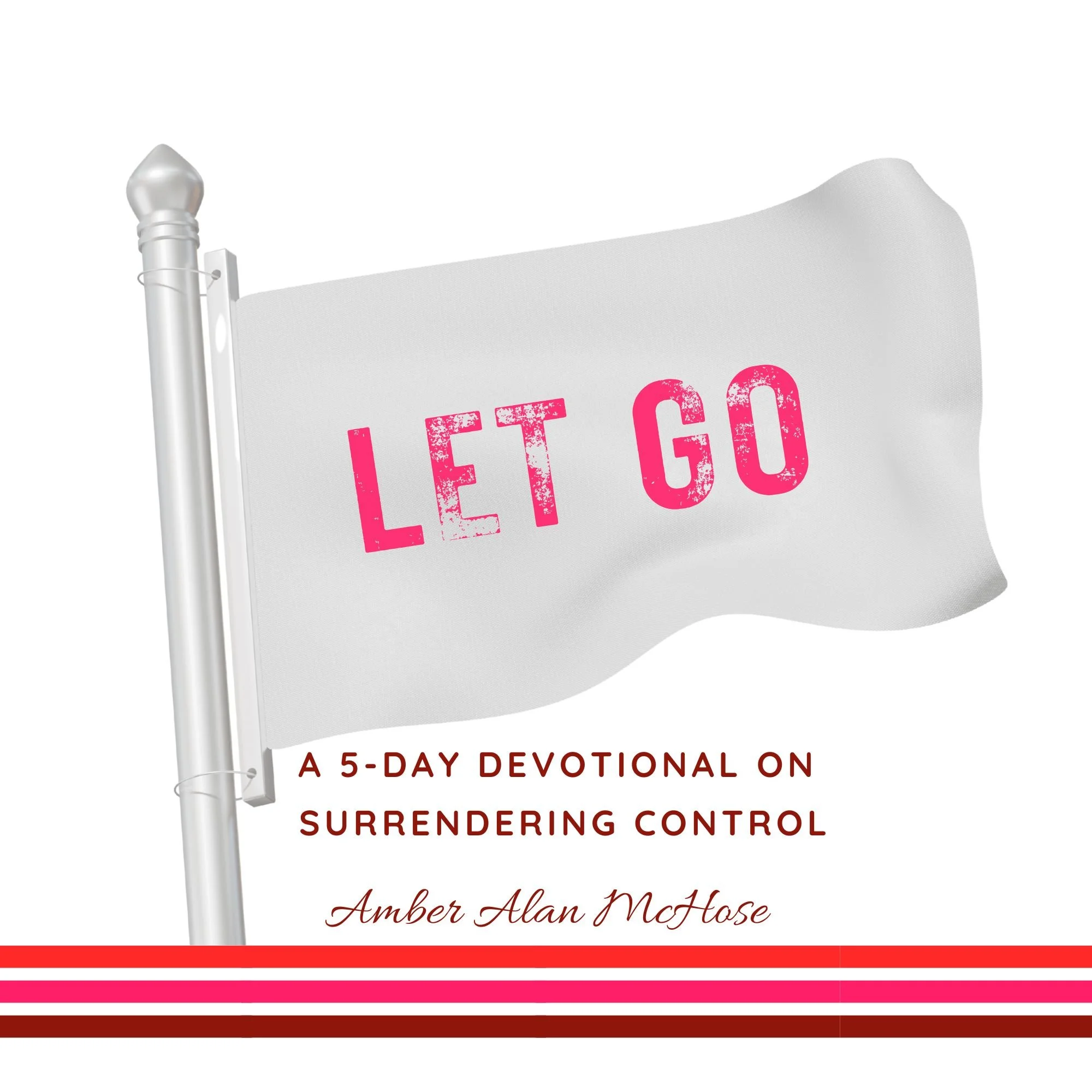 LET GO - A 5-Day Devotional on Surrendering Control (EBOOK)