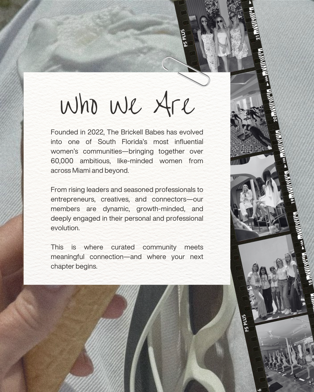 A paper with the title "Who We Are" and a description of The Brickell Babes community, with black-and-white photos of women at a fitness event or gathering along a film strip on the right side of the image.