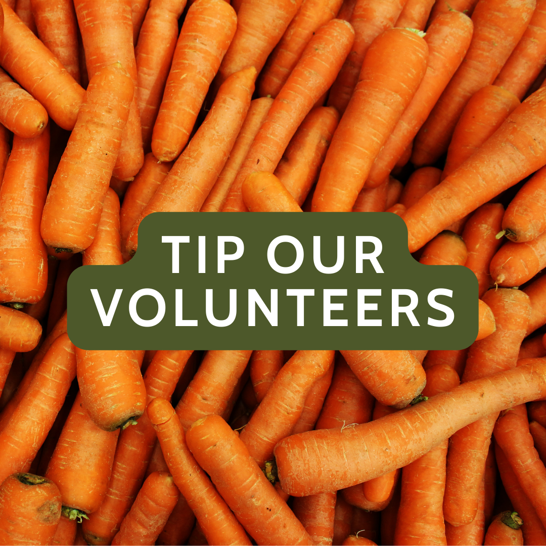 Leave a Tip to our Volunteer Team — The Produce Project