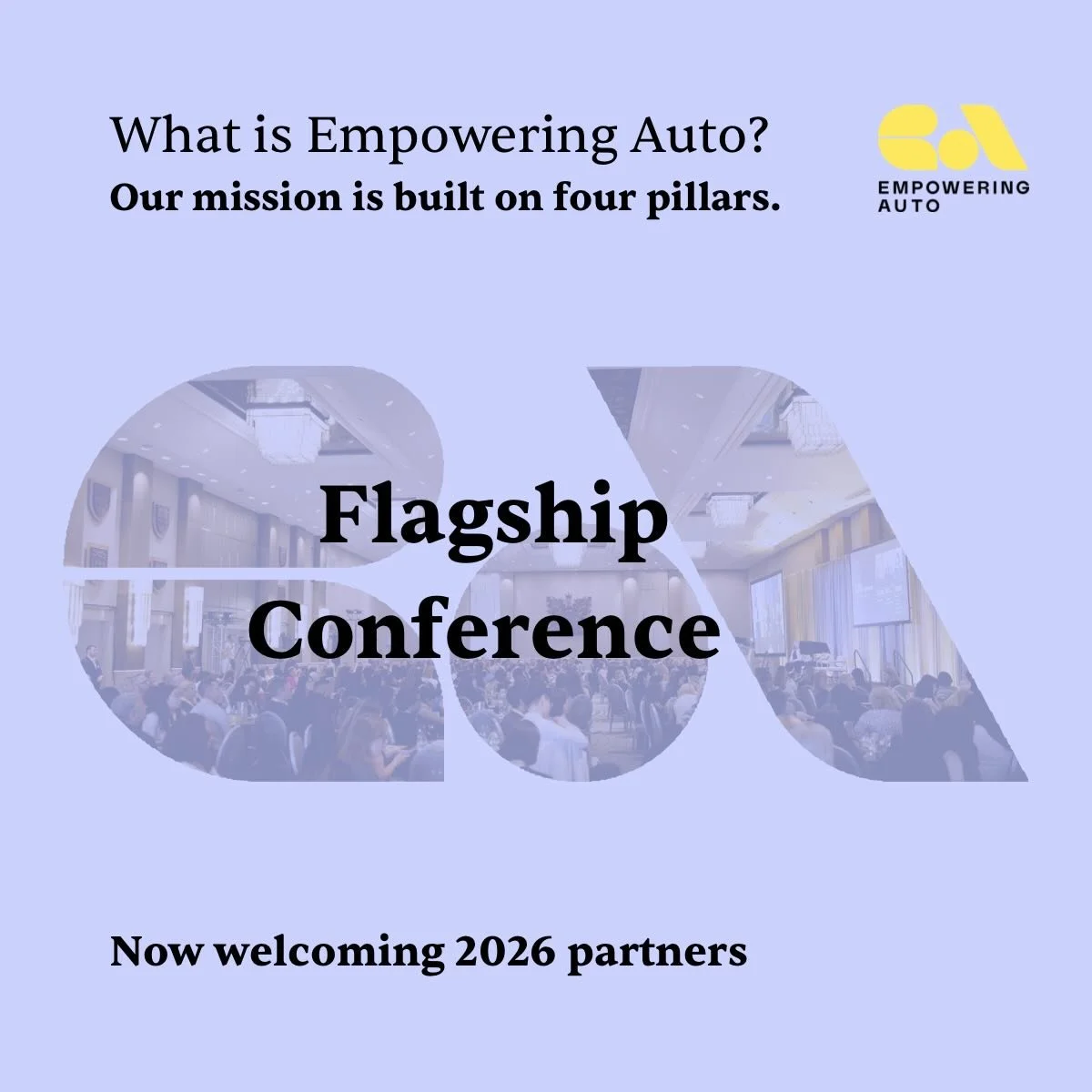 Our Flagship Conference is a cornerstone of Empowering Auto&rsquo;s mission to drive meaningful change in the automotive industry.

Each October, we bring the community together for a day of keynote speakers, panel discussions, networking, partner sp