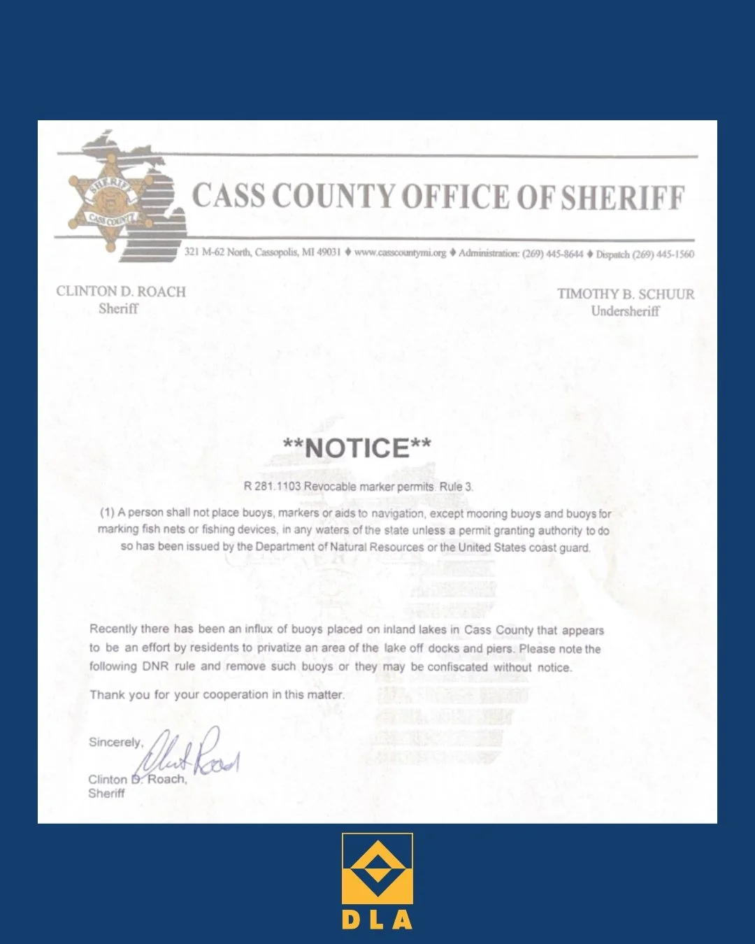 💠Notice from the Cass County Office of Sheriff

R 281.1103 Revocable marker permits. Rule 3. 

(1) A person shall not place buoys, markers or aids to navigation, except mooring buoys and buoys for marking fish nets or fishing devices, in any waters 