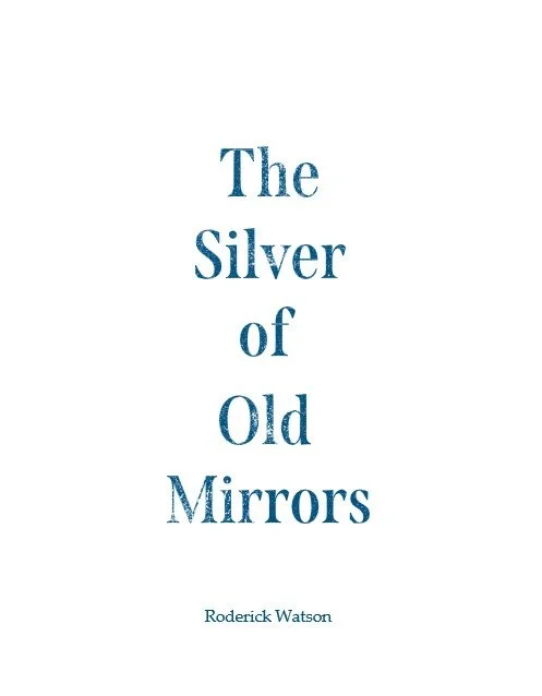 The Silver of Old Mirrors