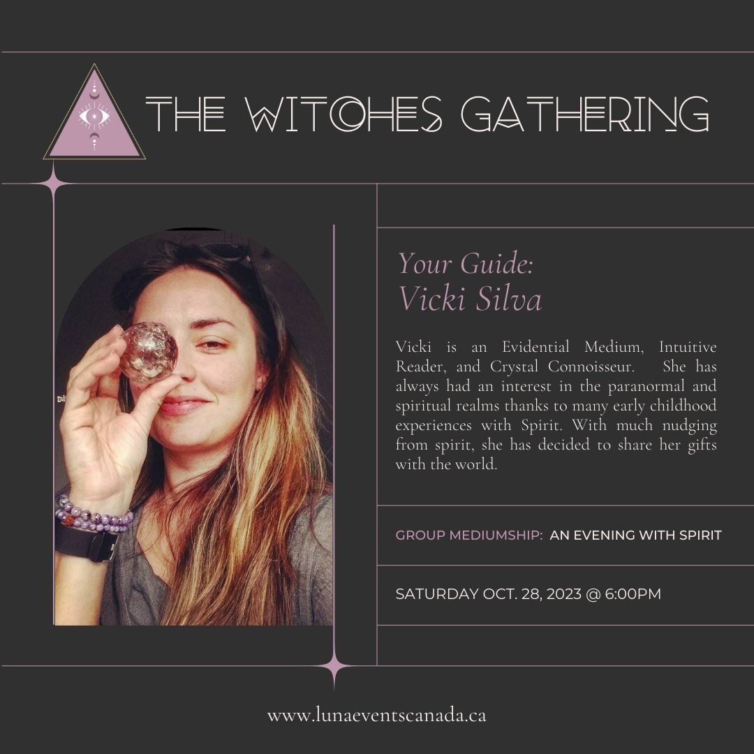 The Witches Gathering Presents:
An Evening With Spirit!

An evening of Evidential Mediumship awaits you as we connect the two realms and enjoy messages from the other side!  Join Vicki, a Medium, Psychic, and Crystal Connoisseur as she brings evidenc