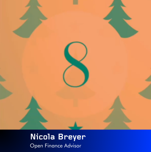 Open Banking Advent Calendar Day 8 - Nicola Breyer