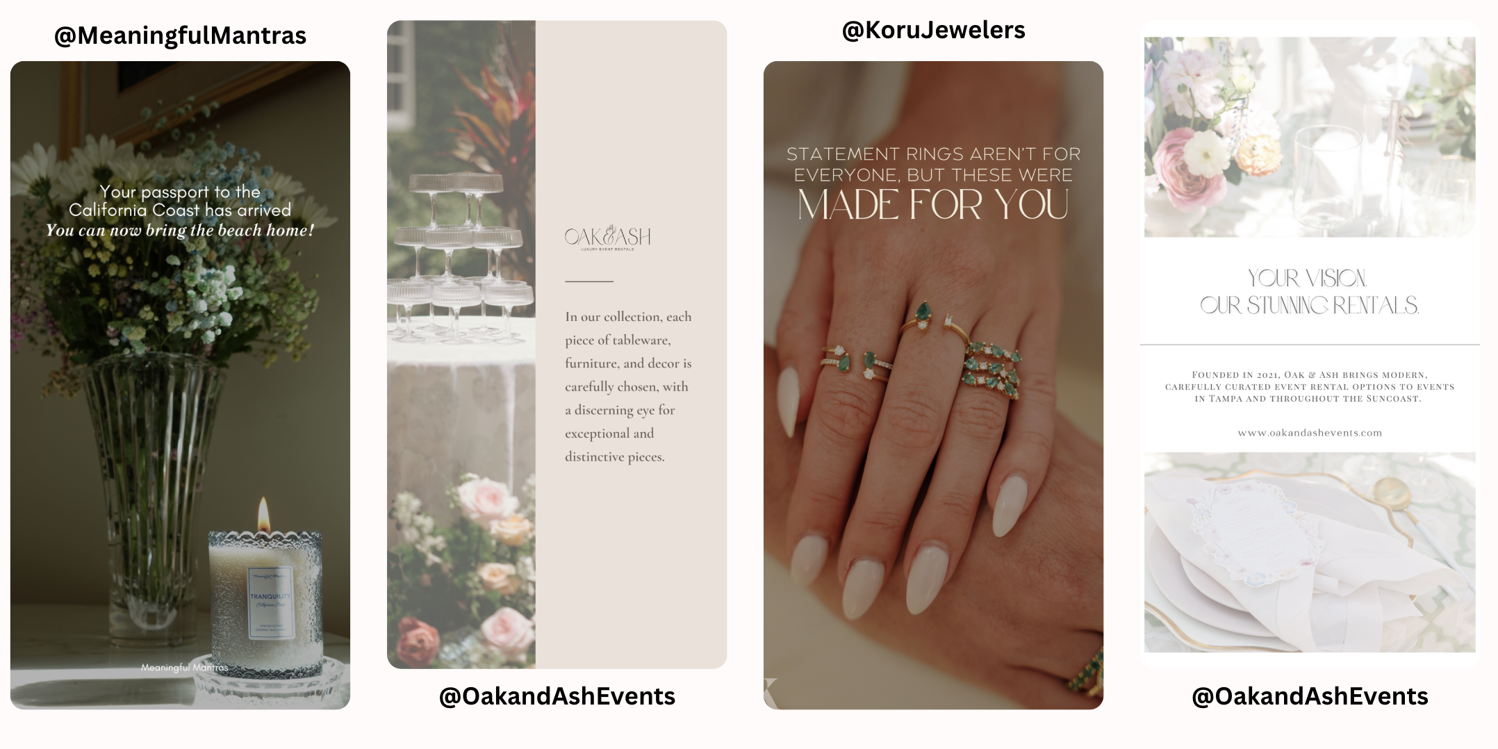 A collage of four images promoting event rentals and jewelry. The first shows a bouquet of flowers and a lit candle with the caption "Your passport to the California Coast has arrived. You can now bring the beach home!" The second features a glass pyramid of champagne glasses with text about Oak & Ash, an event rental company. The third displays a close-up of multiple rings on a woman's fingers with the caption "Statement rings aren’t for everyone, but these were made for you." The fourth presents a table setting with flowers and tableware, with text about Oak & Ash's event rental services.